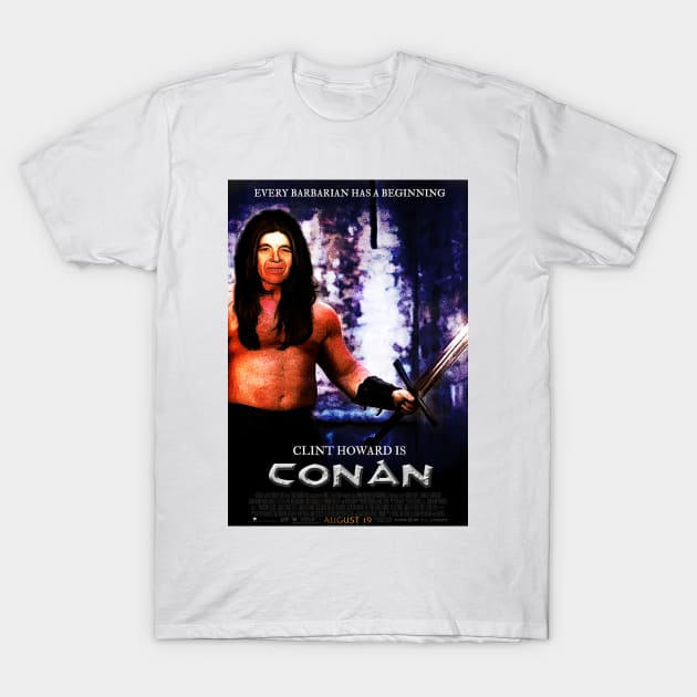 Clint Howard as Conan T-Shirt by simon_maggots